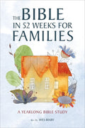 The Bible in 52 Weeks for Families: a Yearlong Bible Study, (Paperback)